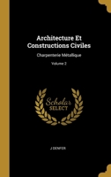 Architecture Et Constructions Civiles: Charpenterie M�tallique; Volume 2 0270483594 Book Cover