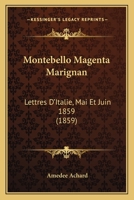 Montebello, Magenta, Marignan. Lettres d'Italie (mai et juin 1859) (French Edition) 1271817292 Book Cover