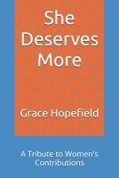 She Deserves More: A Tribute to Women's Contributions (Women Empowerment) B0DQTR5M4M Book Cover