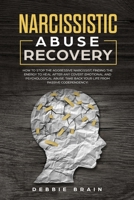 Narcissistic Abuse Recovery: How to Stop the Aggressive Narcissist, Finding the Energy to Heal after Any Covert Emotional and Psychological Abuse. Take Back Your Life from Passive Codependency! 1688540989 Book Cover