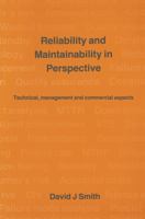 Reliability and maintainability in perspective: Practical, contractual, commercial, and software aspects 0470201754 Book Cover