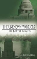 The Unknown Warriors: The Battle Begins 142086968X Book Cover