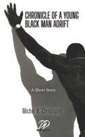 CHRONICLE OF A YOUNG BLACK MAN ADRIFT B0GSGPF7NP Book Cover