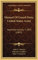 Manual Of Guard Duty, United States Army: Approved January 7, 1892 1164832662 Book Cover