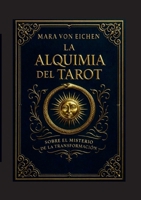 La alquimia del tarot: Sobre El Misterio de la Transformación (Spanish Edition) 3696370924 Book Cover