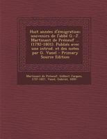 Huit Ann�es d'�migration; Souvenirs de l'Abb� G.-J. Martinant de Pr�neuf ... (1792-1801). Publi�s Avec Une Introd. Et Des Notes Par G. Vanel 0274662698 Book Cover