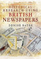 Historical Research Using British Newspapers 147385900X Book Cover