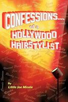 CONFESSIONS... of a HOLLYWOOD HAIRSTYLIST 1450536557 Book Cover