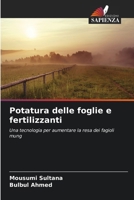 Potatura delle foglie e fertilizzanti: Una tecnologia per aumentare la resa dei fagioli mung (Italian Edition) 6203910775 Book Cover