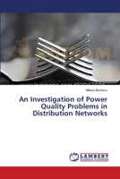An Investigation of Power Quality Problems in Distribution Networks 3659463558 Book Cover