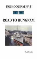 U.S.S. Hoquiam Pf-5: Road to Hungnam 1553690761 Book Cover