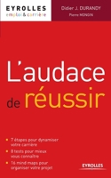 L'audace de réussir 2212557744 Book Cover