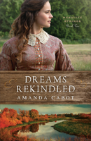 Dreams Rekindled 0800735366 Book Cover