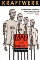 Kraftwerk: Man, Machine and Music 0946719705 Book Cover