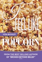 I Feel Like Popcorn 1712062174 Book Cover