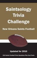 Saintsology Trivia Challenge: New Orleans Saints Football 1934372862 Book Cover
