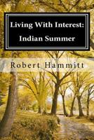 Living with Interest: Indian Summer 1466270020 Book Cover