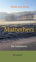 Mutterherz: Die Amtsschimmelflüsterer IV - Der Kalletalkrimi 3743962705 Book Cover