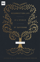 Resurrection Life in a World of Suffering: 1 Peter 1433557002 Book Cover