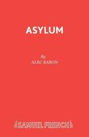 Asylum a Play 0573120102 Book Cover