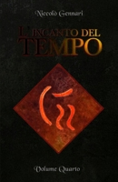L'Incanto del Tempo - Volume Quarto B0CT2ZQ3Q2 Book Cover