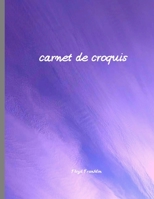 carnet de croquis: bloc-notes vierge - 100 pages - bloc-notes - id�al comme agenda, carnet de croquis, ... vide (French Edition) 1657112322 Book Cover