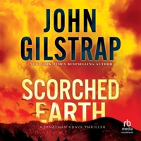 Scorched Earth (The Jonathan Grave Thriller Series) B0GMYNM6SC Book Cover