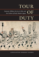 Tour of Duty: Samurai, Military Service in Edo, and the Culture of Early Modern Japan 0824834704 Book Cover