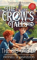 The Big Dream: Middle-Grade Fiction (The Crow's Tales) Book 2 196406404X Book Cover