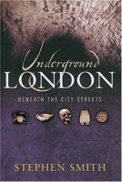 Underground London: Travels Beneath the City Streets 0349115656 Book Cover