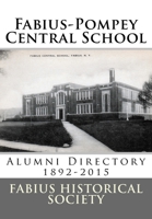 Fabius Pompey Central School: Alumni Directory 1892-2015 1514739577 Book Cover