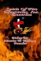 Spirit Of Fire Ministries, Inc. Doctrine 1530036054 Book Cover