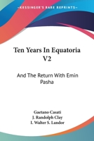 Ten years in Equatoria and the return with Emin Pasha 1432650734 Book Cover