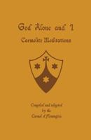 God Alone and I: Carmelite Meditations 0982971710 Book Cover