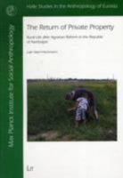The Return of Private Property: Rural Life After Agrarian Reform in the Republic of Azerbaijan 3643106297 Book Cover