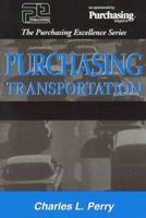 Purchasing Transportation (Purchasing Excellence Series) 094545645X Book Cover