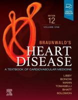 Part - Braunwald's Heart Disease Volume 1: a Textbook of Cardiovascular Medicine 0323824692 Book Cover
