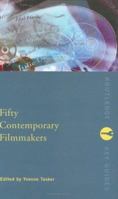 Fifty Contemporary Filmmakers (Fifty Key Thinkers) 0415189748 Book Cover
