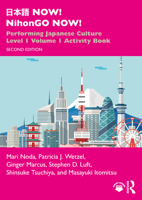 ???NOW! NihonGO NOW!: Performing Japanese Culture – Level 1 Volume 1 Activity Book 1032758503 Book Cover