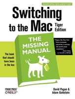 Switching to the Mac: The Missing Manual, Tiger Edition 0596006608 Book Cover