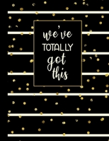 We’ve Totally Got This: A Couple’s Goal Setting Vision Journal with Faux Gold Design 169338437X Book Cover