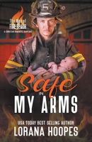 Safe in My Arms: A Christian Romantic Suspense B09WPHYMXG Book Cover