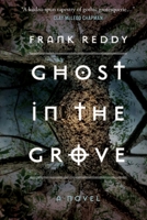 Ghost in the Grove : A Novel 1945049677 Book Cover