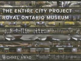 The Entire City Project: Royal Ontario Museum 0888544995 Book Cover