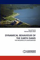 DYNAMICAL BEHAVIOUR OF THE EARTH DAMS: THE INFLUENCE OF UNSATURATION 3844303049 Book Cover