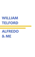 Alfredo & Me 1918724024 Book Cover