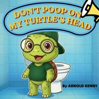 DON'T POOP ON MY TURTLE'S HEAD B0GZZZNF2P Book Cover