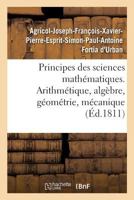 Principes Des Sciences Math�matiques, Contenant Des �l�mens d'Arithm�tique, d'Alg�bre 232924908X Book Cover