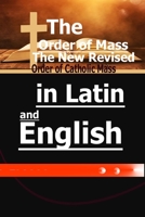 The Order of Mass: The New Revised Order of Catholic Mass in Latin and English B08B7KJC2K Book Cover