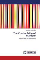 The Chothe Tribe of Manipur 3659384658 Book Cover